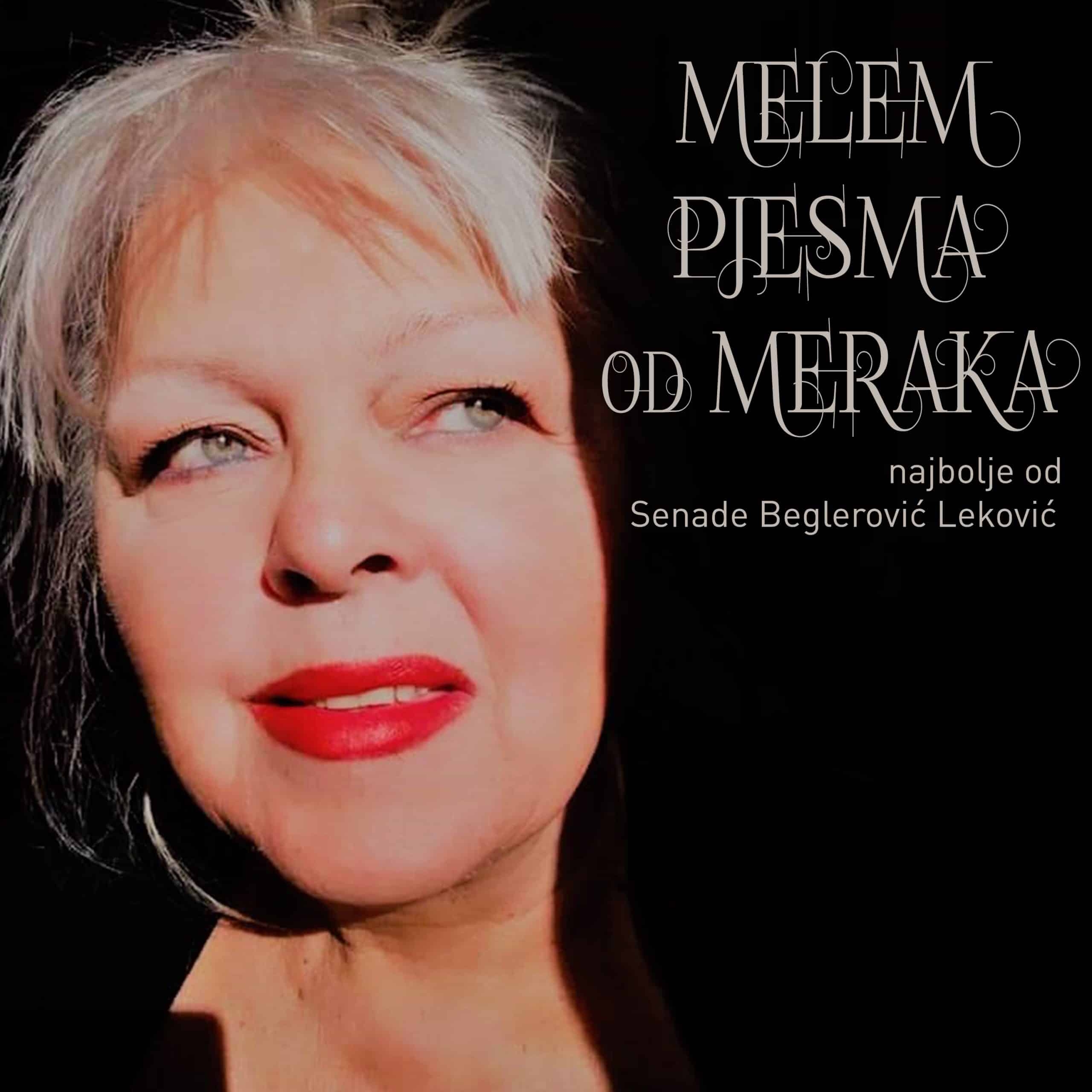 “Melem pjesma od meraka” – najbolje od Senade Beglerović Leković (V1DEO)