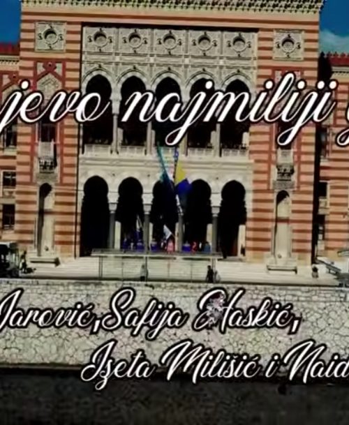Sarajevo najmiliji grade - Mirsad Jarović,Safija Haskić,Izeta Milišić,Naida Efendić (V1DEO)